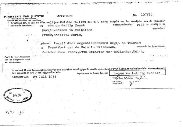 The death certificate states Annelies Marie Frank born in Frankfurt am Main, Germany 12 June 1929 daughter of Otto Heinrich Frank and Edith Hollander died in Bergen-Belsen Germany 31 March 1945 certificate issued 29101954