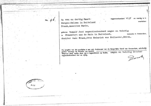 The death certificate states Annelies Marie Frank born in Frankfurt am Main, Germany 12 June 1929 daughter of Otto Heinrich Frank and Edith Hollander died in Bergen-Belsen Germany 31 March 1945 certificate issued 29101954